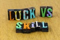 Luck skill game learn education plan focus career success failure