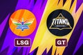 Lucknow Super Giants vs Gujrat Titans IPL Match Fixture editorial backdrop