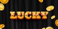 Lucky casino banner. Sign with golden letters.