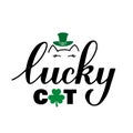 Lucky cat calligraphy hand lettering. Funny St. Patricks day quote typography poster. Vector template for greeting card