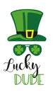 Lucky dude - funny St Patricks Day inspirational lettering design for posters, flyers, t-shirts, cards