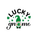 Lucky gnome. Funny Saint Patricks day quote. Vector template for banner, poster, greeting card, flyer, postcard, etc