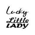 lucky little lady black letter quote