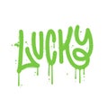 Lucky - urban graffiti style lettering word. Textured Vector calligraphy spray sticker illustration. Splash effects