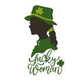 Lucky woman girl in a hat. Calligraphy card st Patricks day event. Greeting st Patrick silhouette