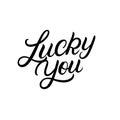 Lucky You hand written lettering. Royalty Free Stock Photo