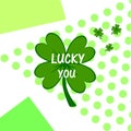 Lucky you. Irish St. Patrick`s Day green clover Royalty Free Stock Photo