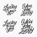 Lucky You, You are lucky lettering Royalty Free Stock Photo