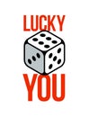 Lucky you vector poster with dice showing Royalty Free Stock Photo