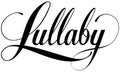 Lullaby - custom calligraphy text