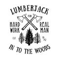 Lumberjack vintage label with two axes and trees. Hand drawn textured grunge vintage label, retro badge or T-shirt typography Royalty Free Stock Photo