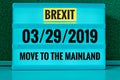 Luminous sign with inscription in english Brexit and 03/29/2019 and move to the mainland, in german 29.03.2019 und zieh aufs Festl