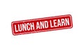 Lunch and Learn Rubber Stamp. Lunch and Learn Grunge Stamp Seal Vector Illustration Royalty Free Stock Photo