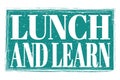 LUNCH AND LEARN, words on blue grungy stamp sign Royalty Free Stock Photo