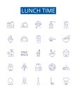 Lunch time line icons signs set. Design collection of Mealtime, Lunching, Eating, Dining, Breaktime, Resting, Repast