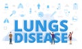 lung disease concept with big words and people surrounded by related icon with blue color style