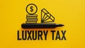 Luxury Tax is shown using the text Royalty Free Stock Photo