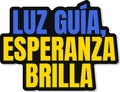 Luz Guia Esperanza Brilla - Guiding Light Hope Shines Lettering