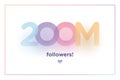 200m or 200000000, followers thank you colorful background number with soft shadow. Illustration for Social Network friends,