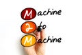 M2M - Machine to Machine is direct communication between devices using any communications channel, including wired and wireless,