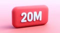 20M Red Button, 3D Render of Social Media Notification with Twenty Million Subscribers