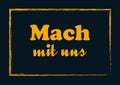 Mach mit uns - Do with us in German Motivation notice