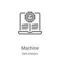 machine icon vector from data analytics collection. Thin line machine outline icon vector illustration. Linear symbol for use on Royalty Free Stock Photo