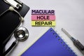 Macular Hole Repair text on top view isolated on white background. Healthcare/Medical concept
