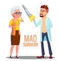 Mad Doctor Surgeon With A Saw In Hand And Scared Patient Old Woman Vector. Isolated Cartoon Illustration Royalty Free Stock Photo