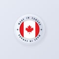 Made in Canada. Canada made. Canadian quality emblem, label, sign, button, badge in 3d style. Canada flag. Canadian symbol. Vector Royalty Free Stock Photo