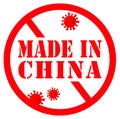 Made in China red stamp white background warning symbol, coronavirus covid19 icon, say no to Wuhan China export products, origin o