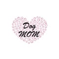 Made Of Doodle Pink Paw Prints Heart. Dog Mom Text With Heart Illustration. Happy Mother&#x27;s Day Design