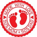 Made with love sign with baby footprint, 50% Mom + 50% Dad, vector