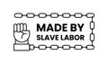 Made by slave labor stamp isolated