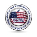 Made in United States of America, Premium Quality German language