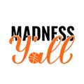 Madness Yall lettering. Funny basketball quote. Annual tournament March Madness. Vector template for logo design, banner Royalty Free Stock Photo