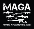 MAGA, Making Awesome Guns Again.