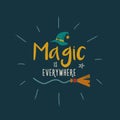 Magic is everywhere witch quote text lettering