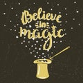 Magic Hat Background with stars and inspiring phrase Believe in magic. Royalty Free Stock Photo