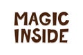 Magic inside with this creative and enchanting typography design Royalty Free Stock Photo
