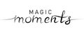 Magic moments calligraphic inscription with smooth lines Royalty Free Stock Photo