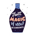 The Magic quote. The lettering phrase - Trust the magic of new beginnings Royalty Free Stock Photo
