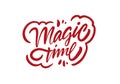 Magic time red color sign. Handwritten lettering phrase.