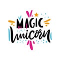 Magic Unicorn sing. Hand drawn vector illustration and lettering. Cartoon style. Isolated on background.