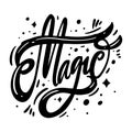 Magic word. Hand drawn vector lettering. Motivation phrase. Black ink.