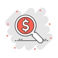 Magnify glass with dollar sign icon in comic style. Loupe, money vector cartoon illustration pictogram. Search bill business Royalty Free Stock Photo