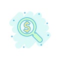 Magnify glass with dollar sign icon in comic style. Loupe, money vector cartoon illustration pictogram. Search bill business Royalty Free Stock Photo