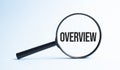 Magnifying glass with the word overview. Business concept