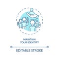 Maintain your identity concept icon