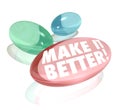 Make It Better Vitamin Pill Supplements Improve Increase Results